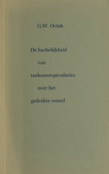 Ovink, G.W. De hachelijkheid van toekomstspeculaties over het gedrukte woord.