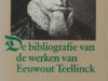 Hof, W.J. op 't. Bibliografie van de werken van Eeuwout Teellinck.