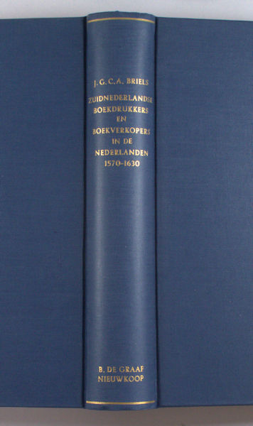 Briels, J.G.C.A. Zuidnederlandse boekdrukkers en boekverkopers in de Republiek der Verenigde Nederlanden omstreeks 1570-1630.