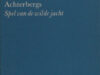 Achterberg - Schenkeveld, M. e.a. Aantekeningen bij Gerrit Achterbergs spel van de wilde jacht.