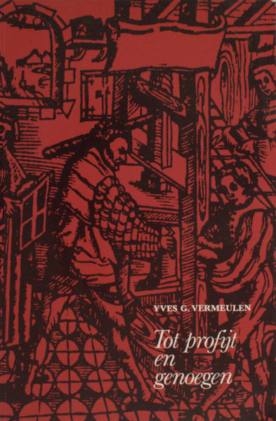 Vermeulen, Yves G. 'Tot profijt en genoegen'.