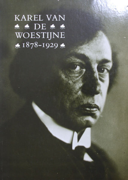 Woestijne - Somers, Marc & Albert Westerlinck. Karel van de Woestijne 1878-1929.