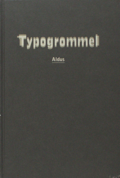 Aldus (= Emile de Vries). Typogrommel.