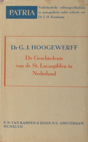 Hoogewerff, G.J. De geschiedenis van de St. Lucasgilden in Nederland.