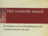 Smyters, Anthoni. Het versierde woord. De Epitheta of woordcombinaties van Anthoni Smyters uit 1620.