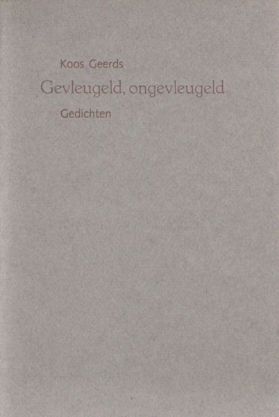 Geerds, Koos. Gevleugeld, ongevleugeld.