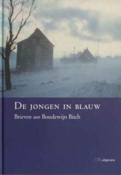 Büch, Boudewijn - Bauer, Guus. De jongen in blauw. Brieven aan Boudewijn Büch