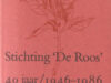 Leeflang, C. Stichting 'De Roos' 40 jaar/ 1946-1986. Catalogus bij de tentoonstelling in het Singer Museum, Laren N-H. 15 maart t/m 27 april 1986.