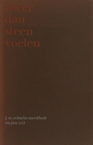 Schulte Nordholt, J.W. & Jan Wit (Samenst.). Méér dan steen voelen.