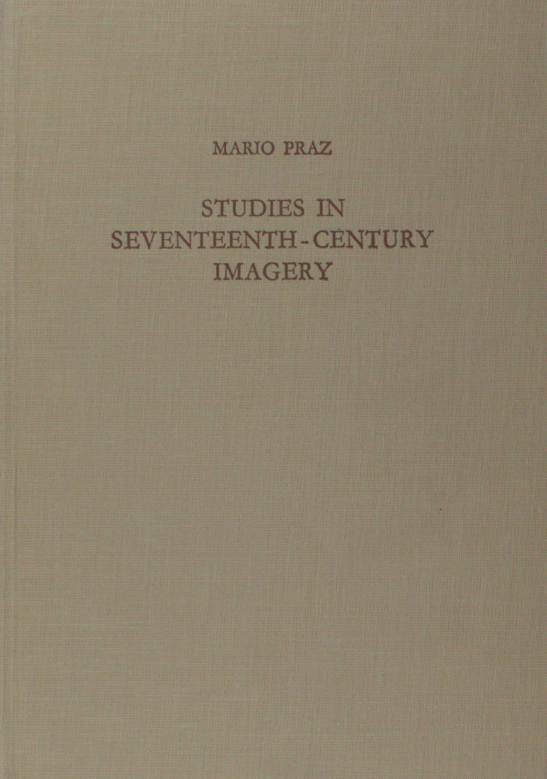 Praz, Mario. Studies in seventeenth-century imagery.