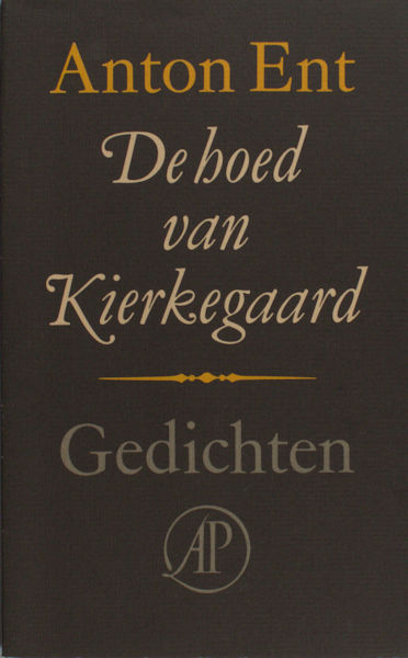 Ent, Anton. De hoed van Kierkegaard.