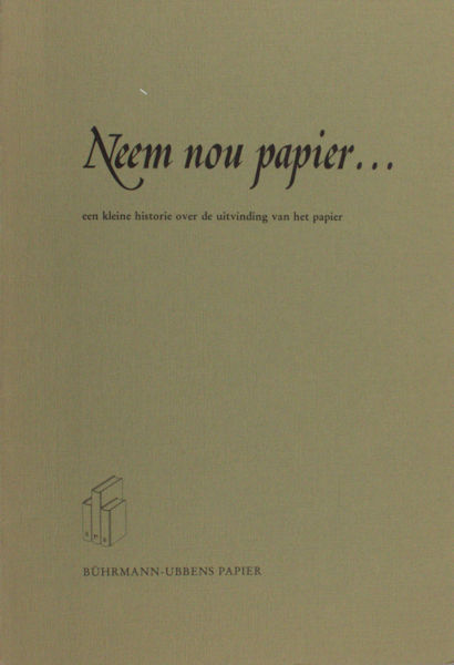Schriks, C.F.J. Neem nou papier... Een kleine historie over de uitvinding van papier