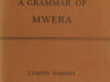 Harries, Lyndon. A grammar of Mwera.