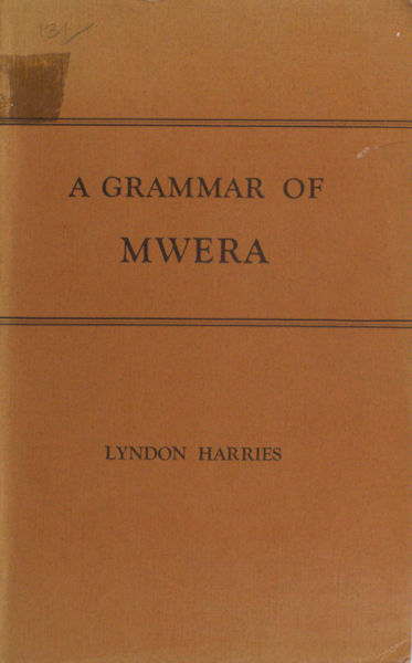Harries, Lyndon. A grammar of Mwera.