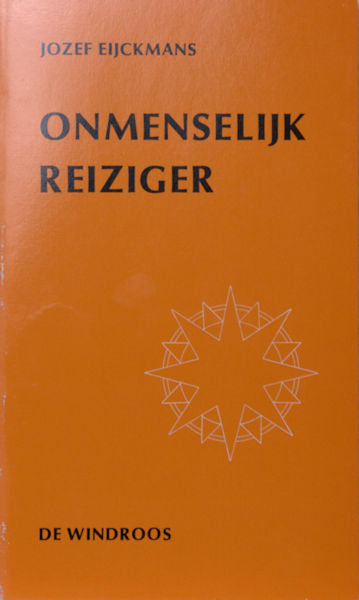 Eijckmans, Jozef. Onmenselijke reiziger.