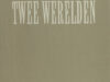 Komrij, Gerrit. Twee werelden.