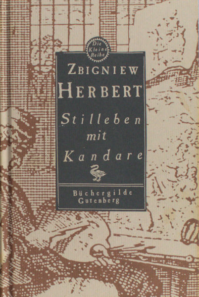 Zbigniew, Herbert. Stilleben mit Kandare.