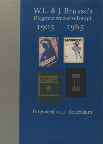 Faassen, Sjoerd e.a. (red.). W.L. & J. Brusse's uitgeversmaatschappij 1903-1965.