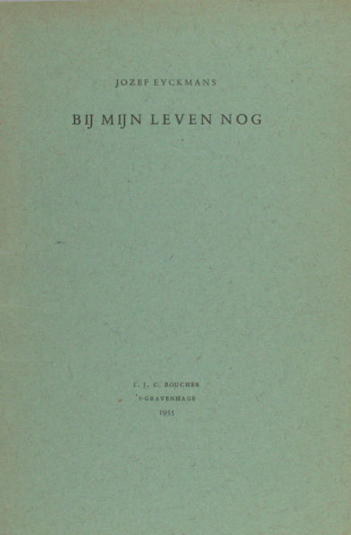 Eyckmans (Eijckmans), Jozef. Bij mij leven nog.