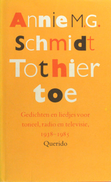 Schmidt, Annie M.G. Tot hier toe.