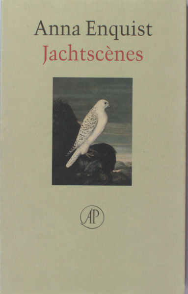 Enquist, Anna. Jachtscènes.