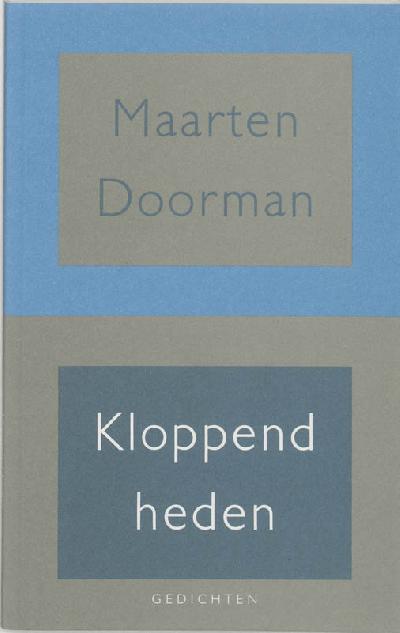 Doorman, Maarten. Kloppend heden.