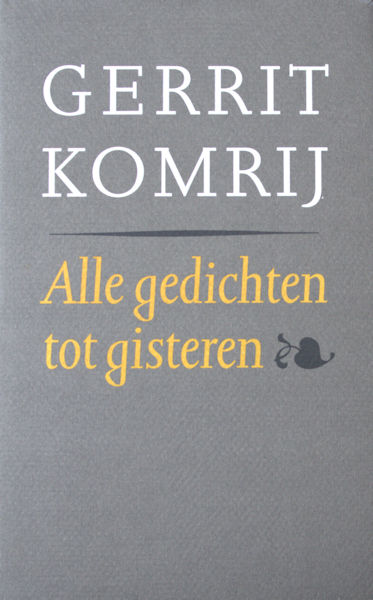 Komrij, Gerrit. Alle gedichten tot gisteren.