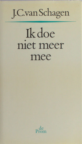 Schagen, J.C. van. Ik doe niet meer mee.