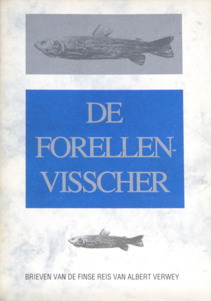 Verwey, Albert (C.M. Boelhouwer ed.). De forellenvischer.