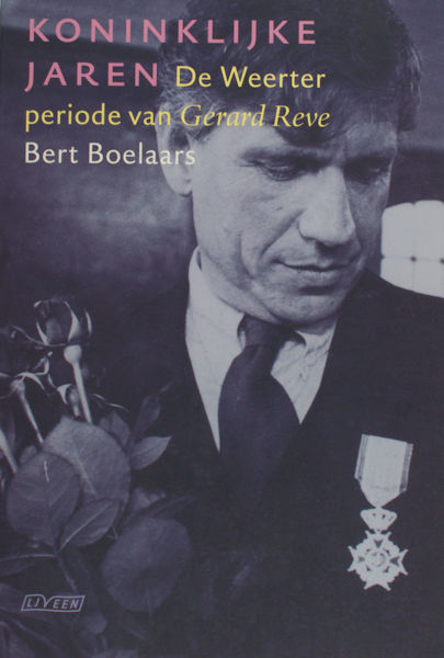 Boelaars, Bert. Koninklijke jaren. De Weerter periode van Gerard Reve.