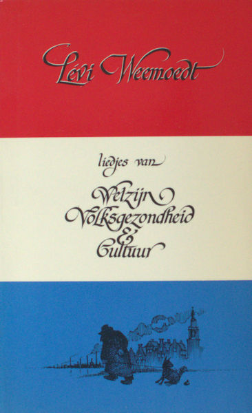 Weemoedt, Levi. Liedjes van Welzijn, Volksgezondheid & Cultuur.