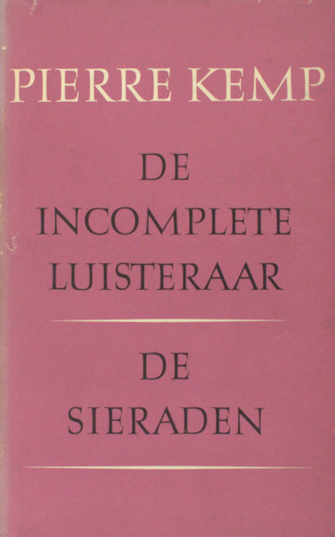 Kemp, Pierre. De incomplete luisteraar/De sieraden.