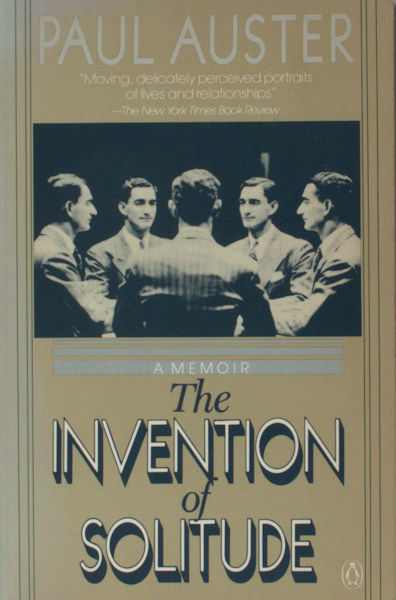 Auster, Paul. The Invention of Solitude.