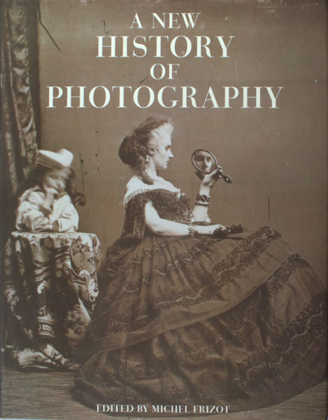 Frizot, Michel (ed.). A new History of Photography.