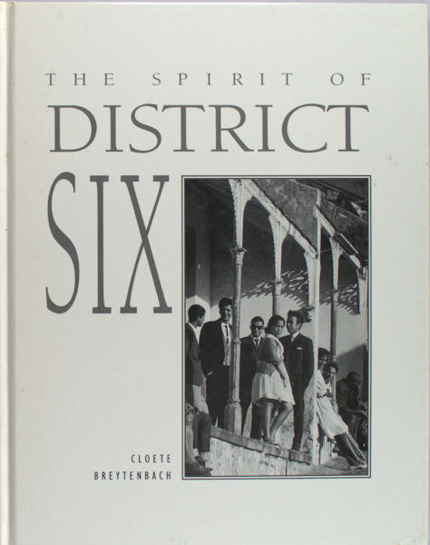 Breytenbach, Cloete  & Brian Barrow. The spirit of district six.