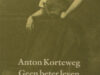 Korteweg, Anton. Geen beter leven.