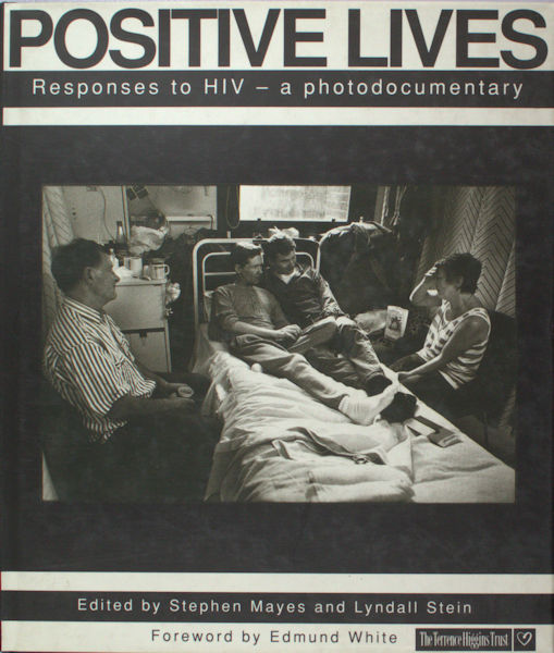 Mayes, Stephan & Lyndall Stein  (eds.). Positive Lives: Responses to HIV - A Photodocumentary.