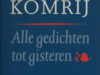 Komrij, Gerrit. Alle gedichten tot gisteren.