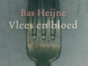 Heijne, Bas. Vlees en bloed.