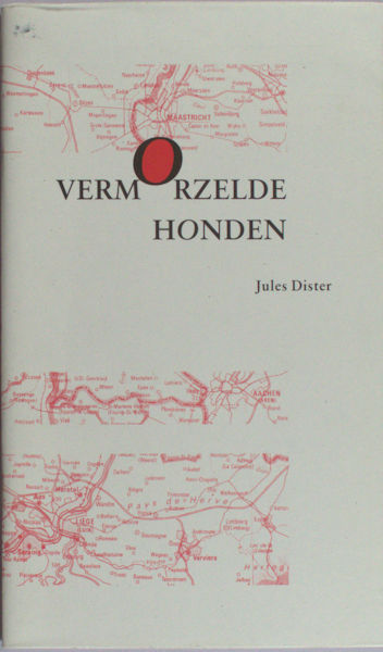 Dister, Jules. Vermorzelde honden.