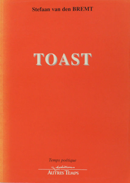 Bremt, Stefaan van den. Toast.