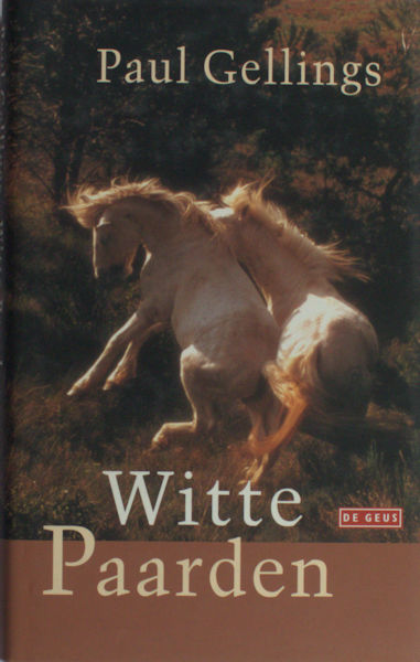 Gellings, Paul. Witte paarden.
