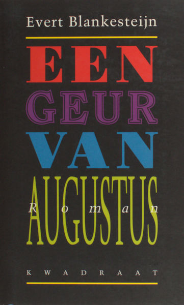 Blankesteijn, Evert. Een geur van augustus.