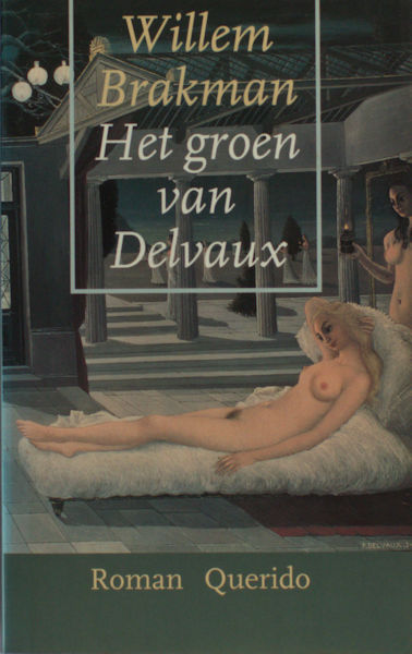 Brakman, Willem. Het groen van Delvaux.