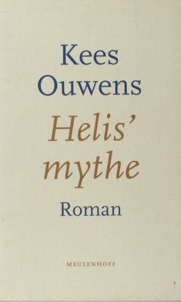 Ouwens, Kees. Helis' mythe.
