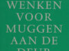 Lier, Peter van. Zes wenken voor muggen aan de deur.