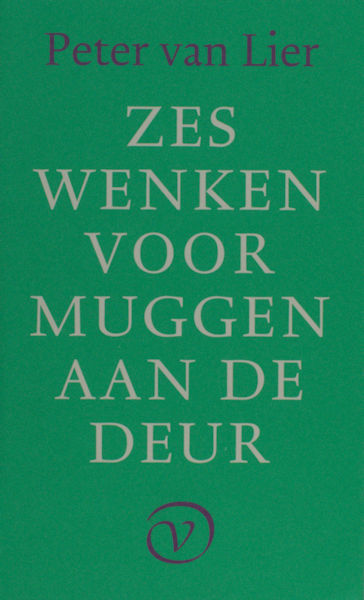 Lier, Peter van. Zes wenken voor muggen aan de deur.