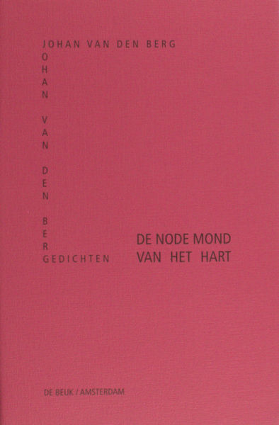 Berg, Johan van den. De node mond van het hart.