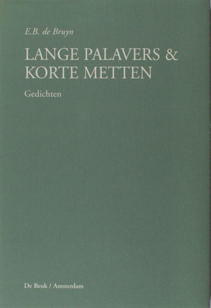 Bruyn, E.B. de. Lange palavers & korte metten.