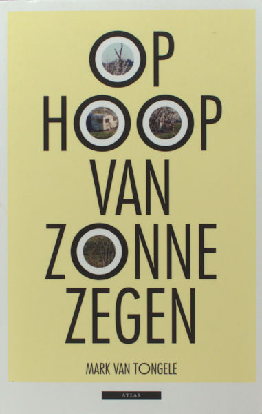 Tongele, Mark van. Op hoop van zonnezegen.